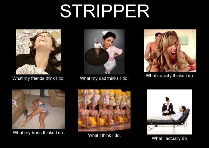 What I actually do stripper meme